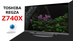4K液晶テレビ東芝レグザ Z740X ①セールスポイントの評価