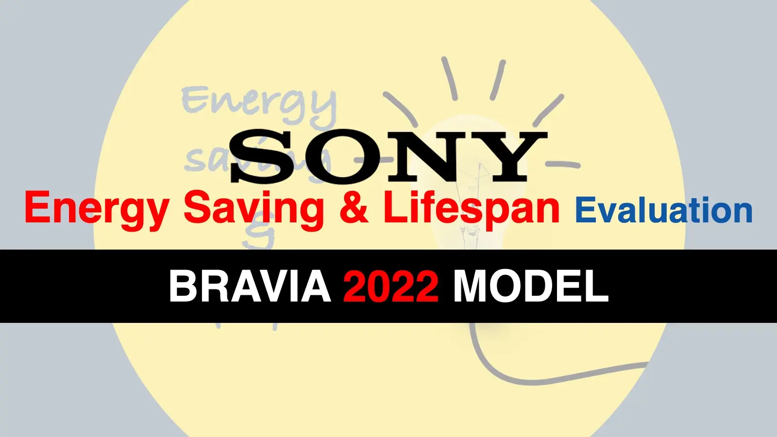 【2022 BRAVIA】 SONYテレビの省エネ性能とパネル寿命を比較評価｜A95K・A80K・A90K・X95K・X90K・X85K・X80K・X80WK記事のアイキャッチ
