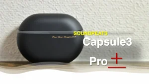 SUNDPEATS Capsule3 Pro＋レビュー記事用のアイキャッチ画像